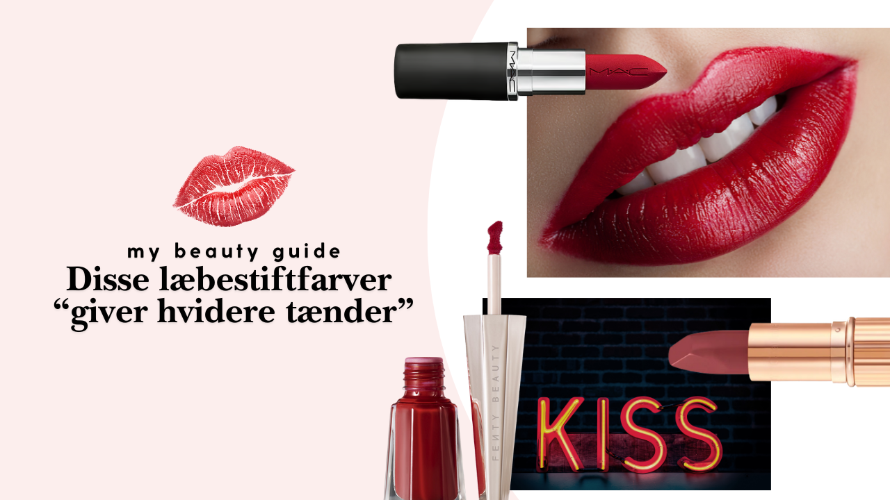 Hvilke læbestiftfarver får tænderne til at se hvidere ud? 💄