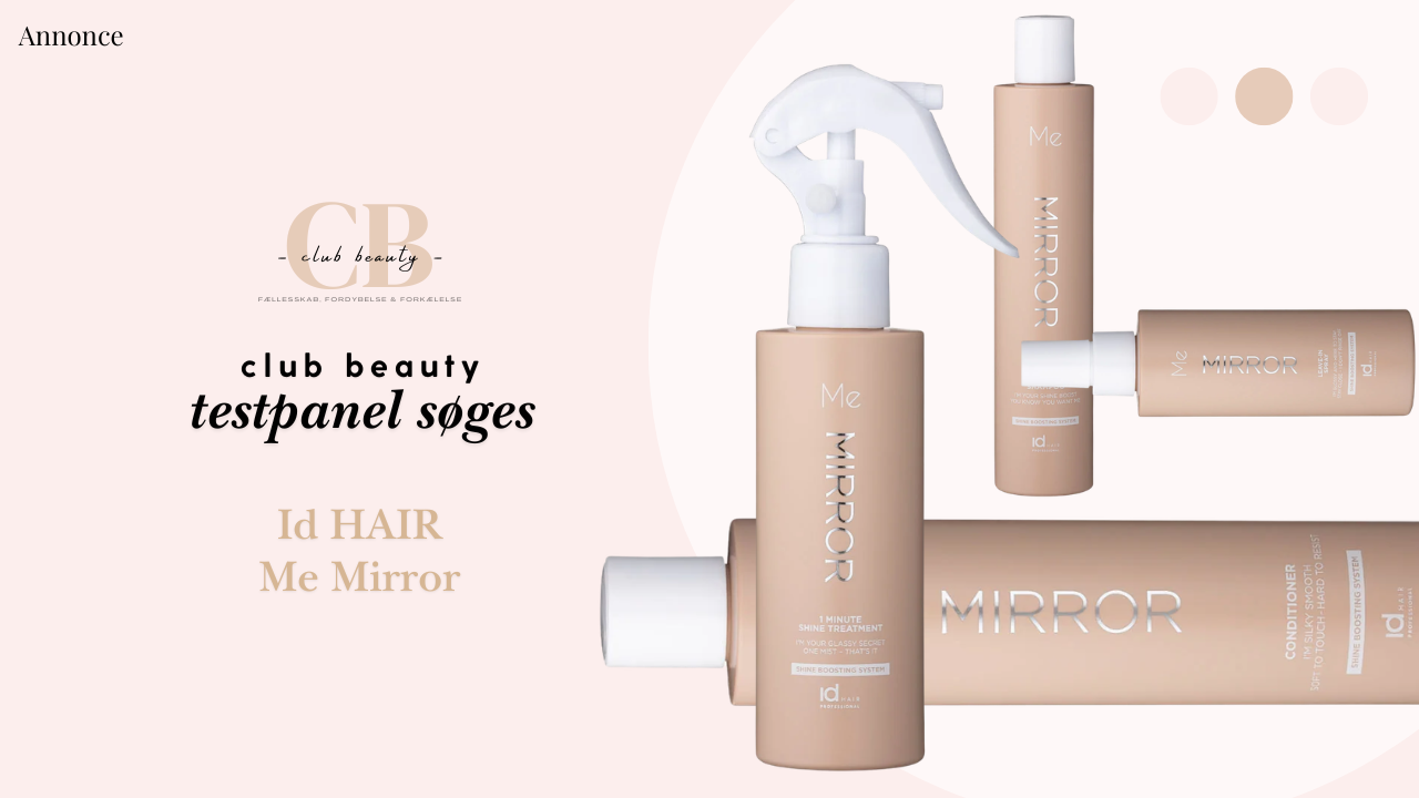 Annonce: Testpanel søges til at teste de 4 nye glansfulde Me Mirror hårplejeprodukter fra Id HAIR 🤍